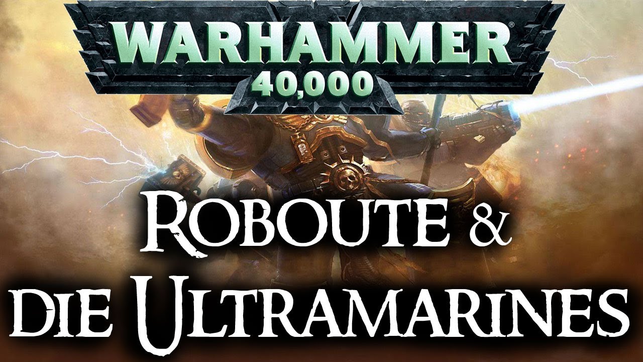 Warhammer 40k Lore | Roboute Guilliman & die Ultramarines