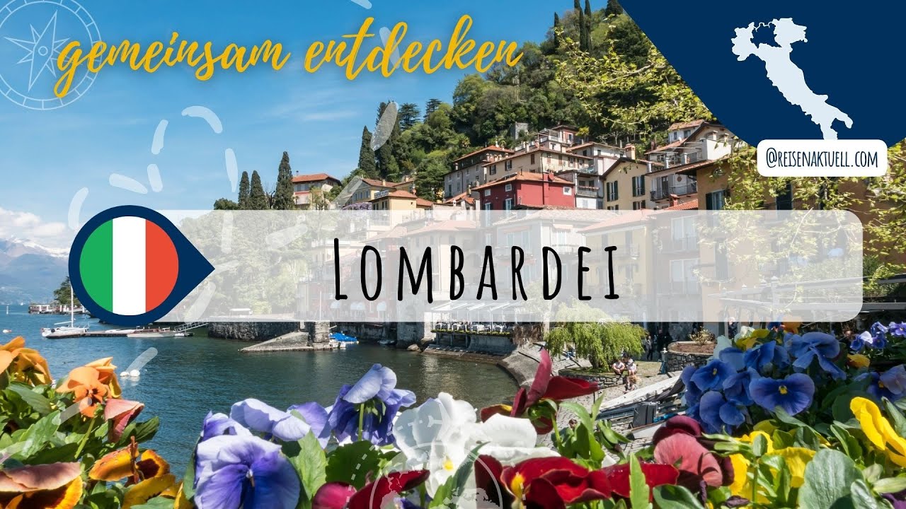 Die Lombardei 🇮🇹 &ndash; Norditalien zwischen Lago Maggiore und Gardasee 🌄