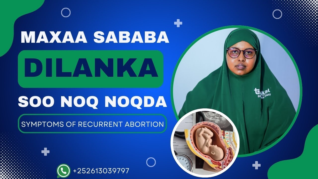 Maxaa sababa dilanka so noq noqda : Symptoms of recurrent abortion
