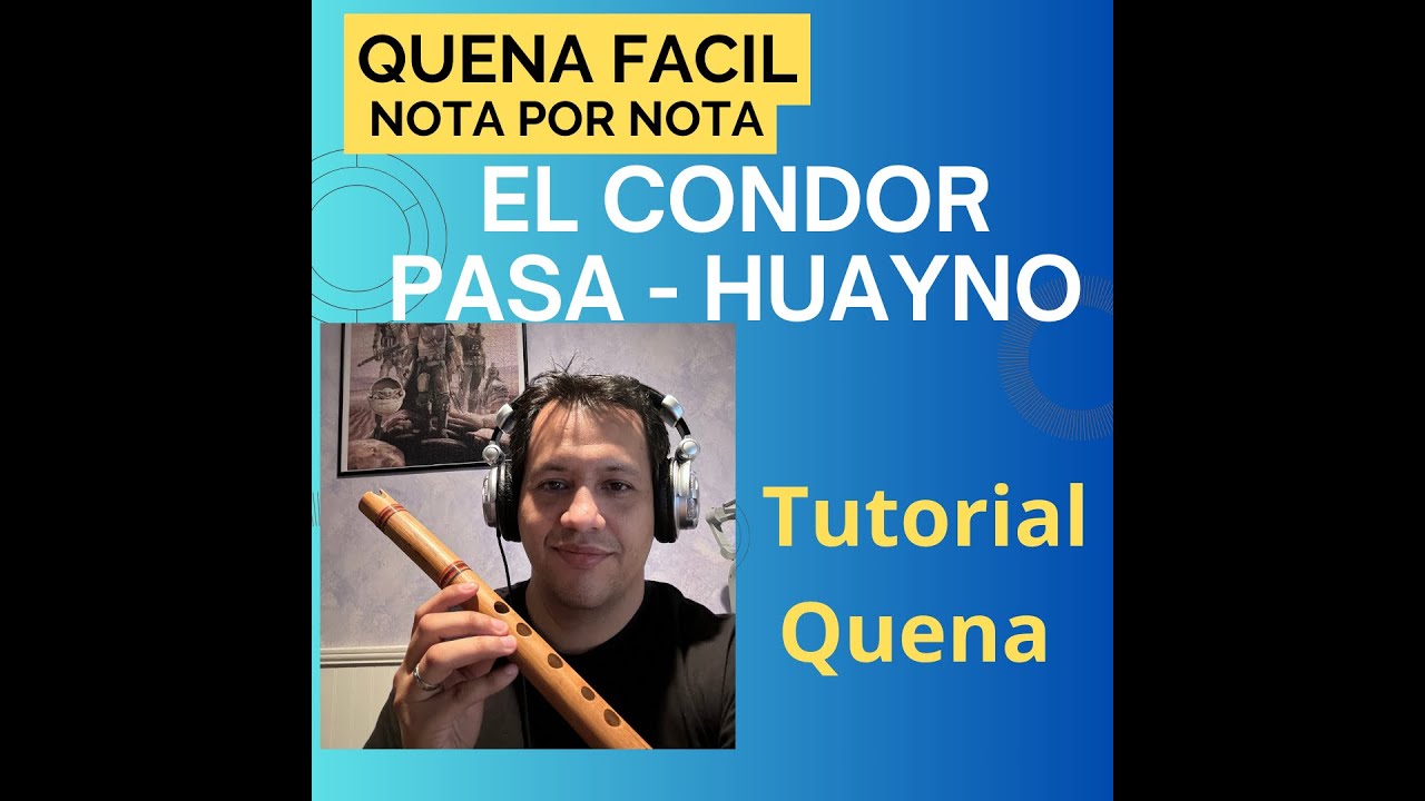 Tutorial para quena, Condor Pasa - Huayno
