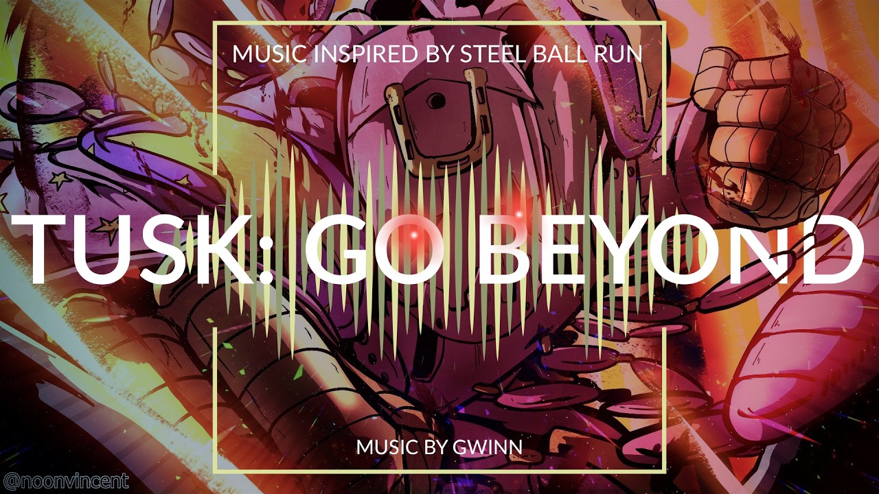 Tusk: Go Beyond - Steel Ball Run ~ What if? Soundtrack! | Music inspired by JoJo's Bizarre Adventure
