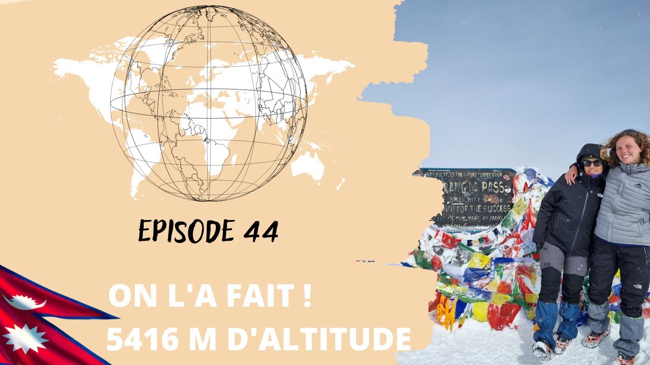 Episode 44 : Objectif atteint : Thorong La Pass