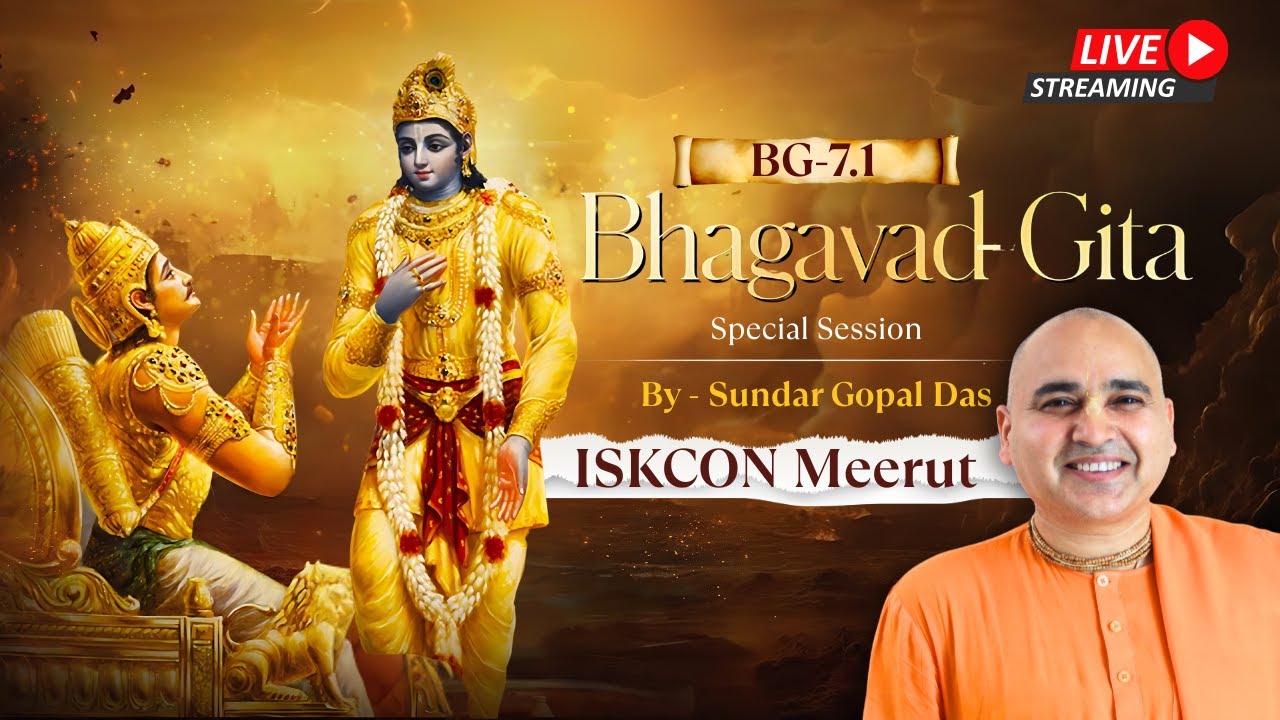 Live - BG - 7.1 || Special Lecture || ISKCON Meerut || Sundar Gopal Das