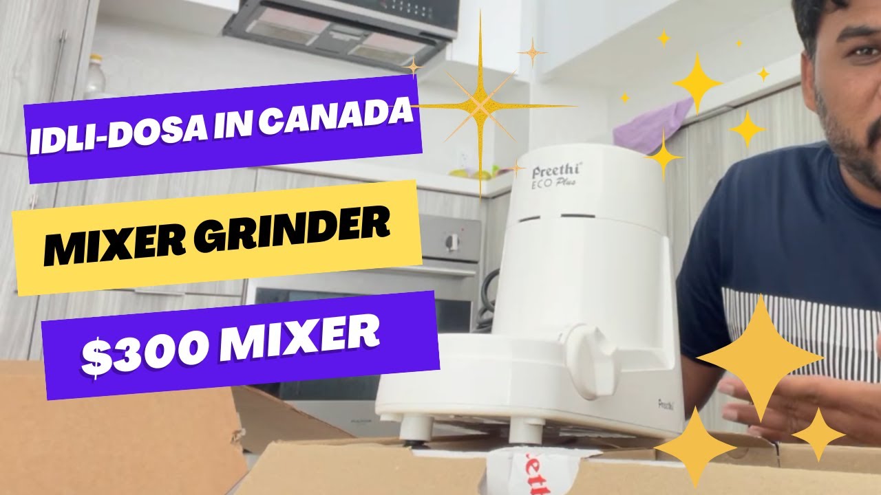 Mixer Grinder in Canada | Indian Appliances in Canada | Ordering Mixer Grinder Idli making in Canada