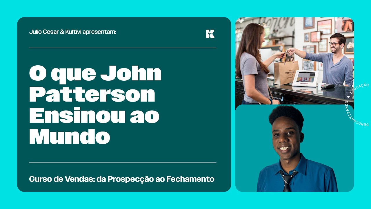 O Pai das Vendas: O que John Patterson Ensinou ao Mundo | Curso de Vendas | Julio Cesar