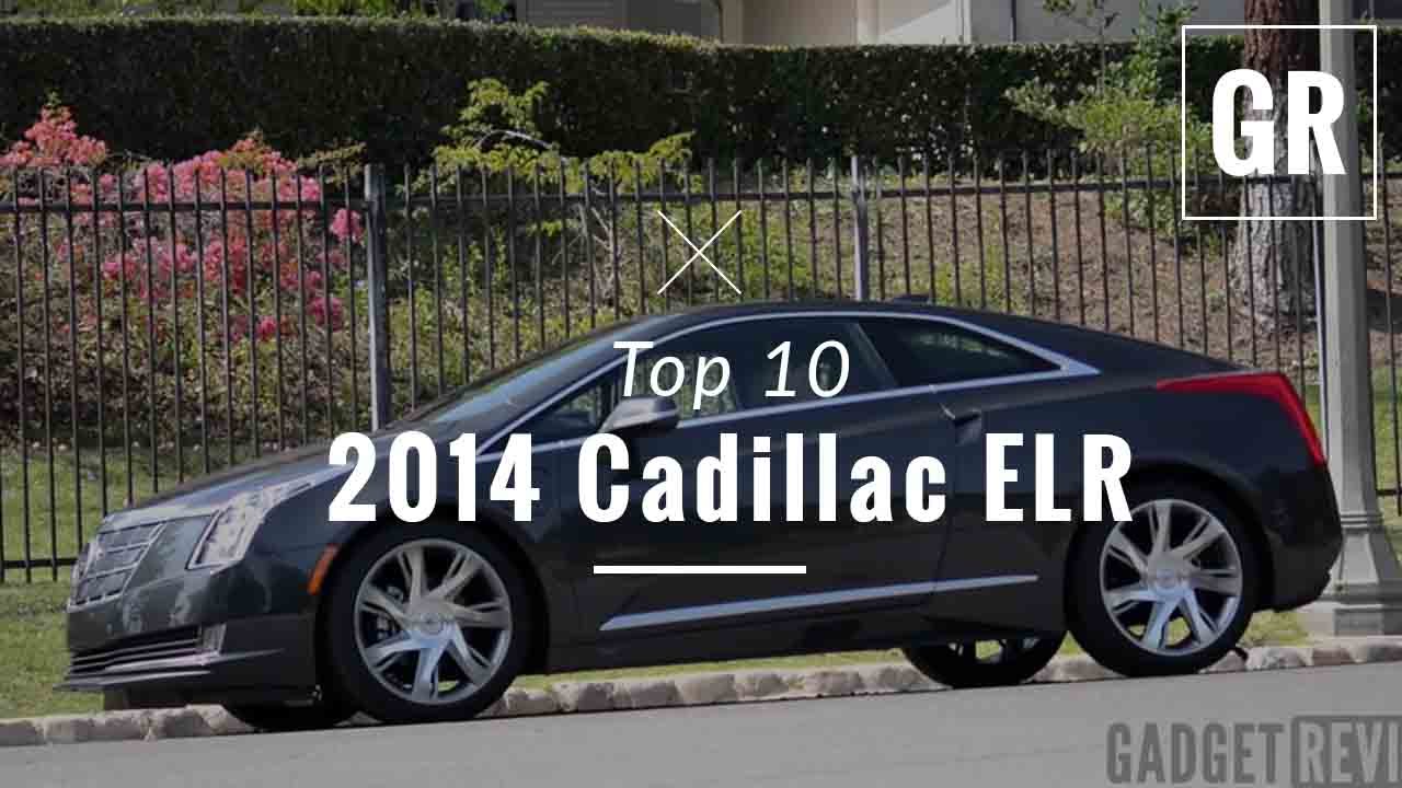 2014 Cadillac ELR: 10 Things You Need to Know about the EREV - Gadget Review