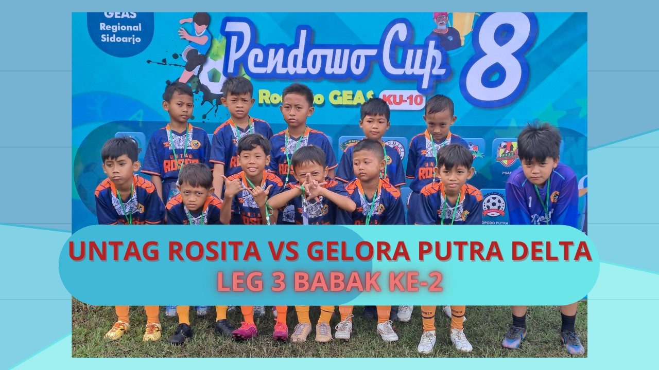 UNTAG ROSITA vs GELORA PUTRA DELTA LEG 3 BABAK 2 | TURNAMEN PENDOWO 2026