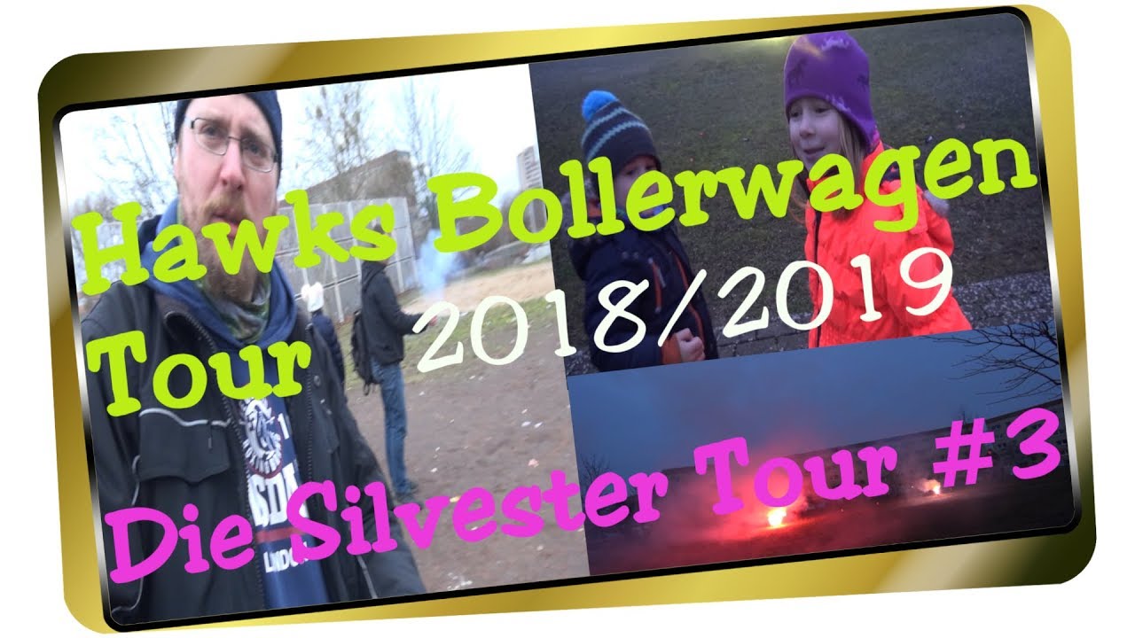 Hawks Bollerwagen Tour 2018 - S01E03 I Silvester Tour I Klasek I Gaoo I Lesli I The Hawk Fireworks