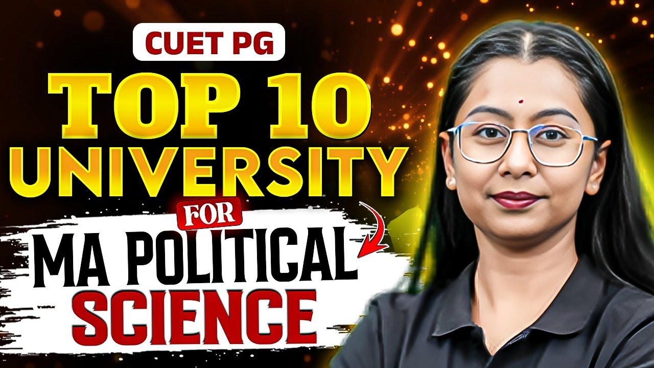 CUET PG 2025 | Top 10 Universities for MA Political Science | CUET 2025 Counselling Guide!