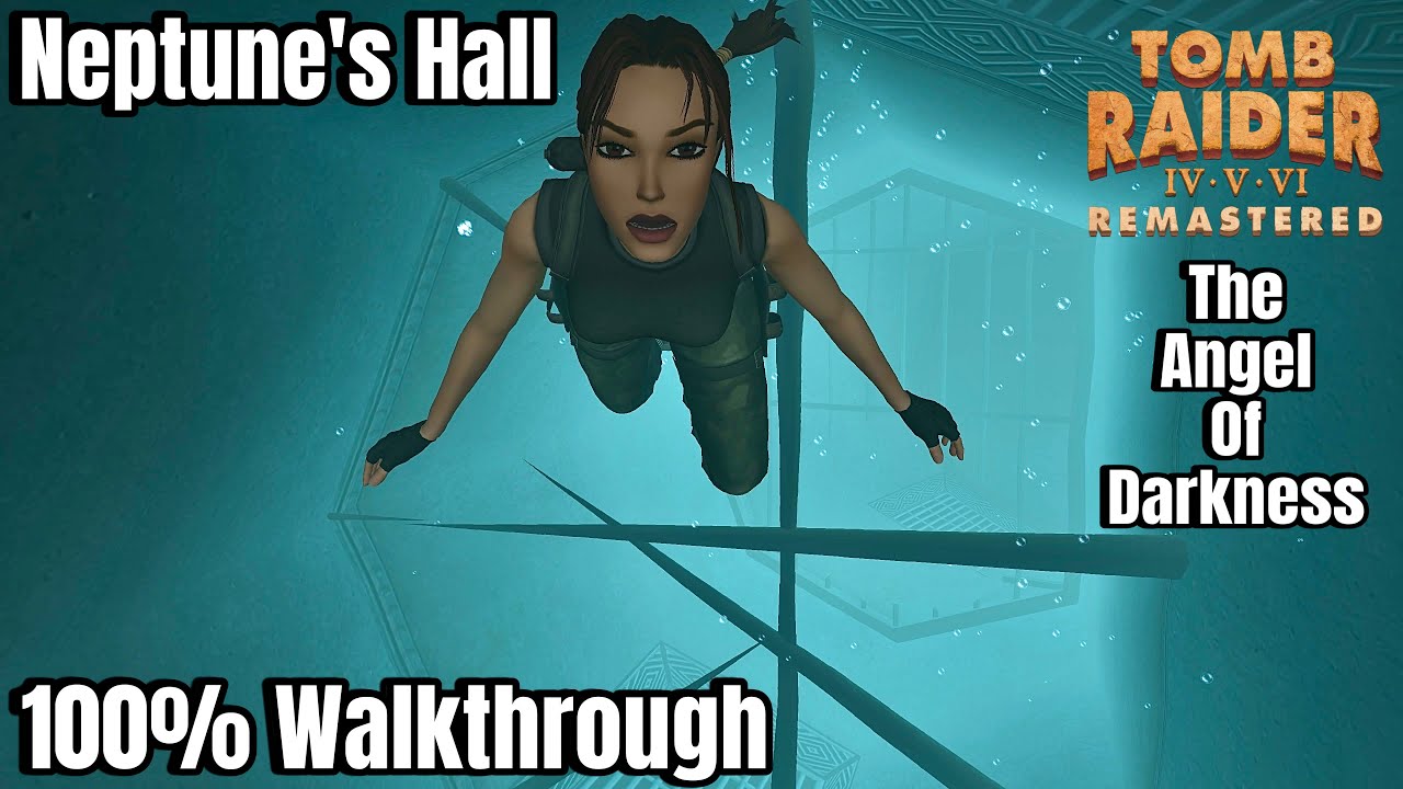 Tomb Raider The Angel of Darkness Remastered: Neptune's Hall - 100% Walkthrough