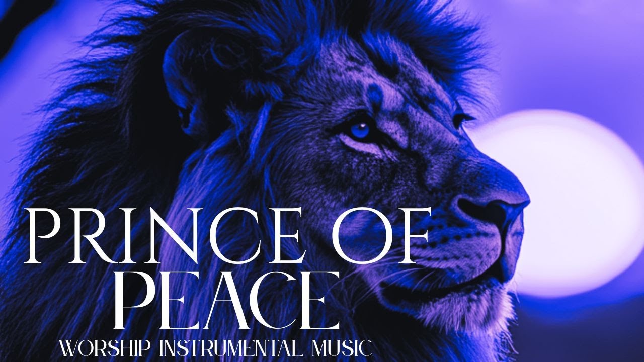 Worship Instrumental Music | Meditation | Prayer | Prince Of Peace
