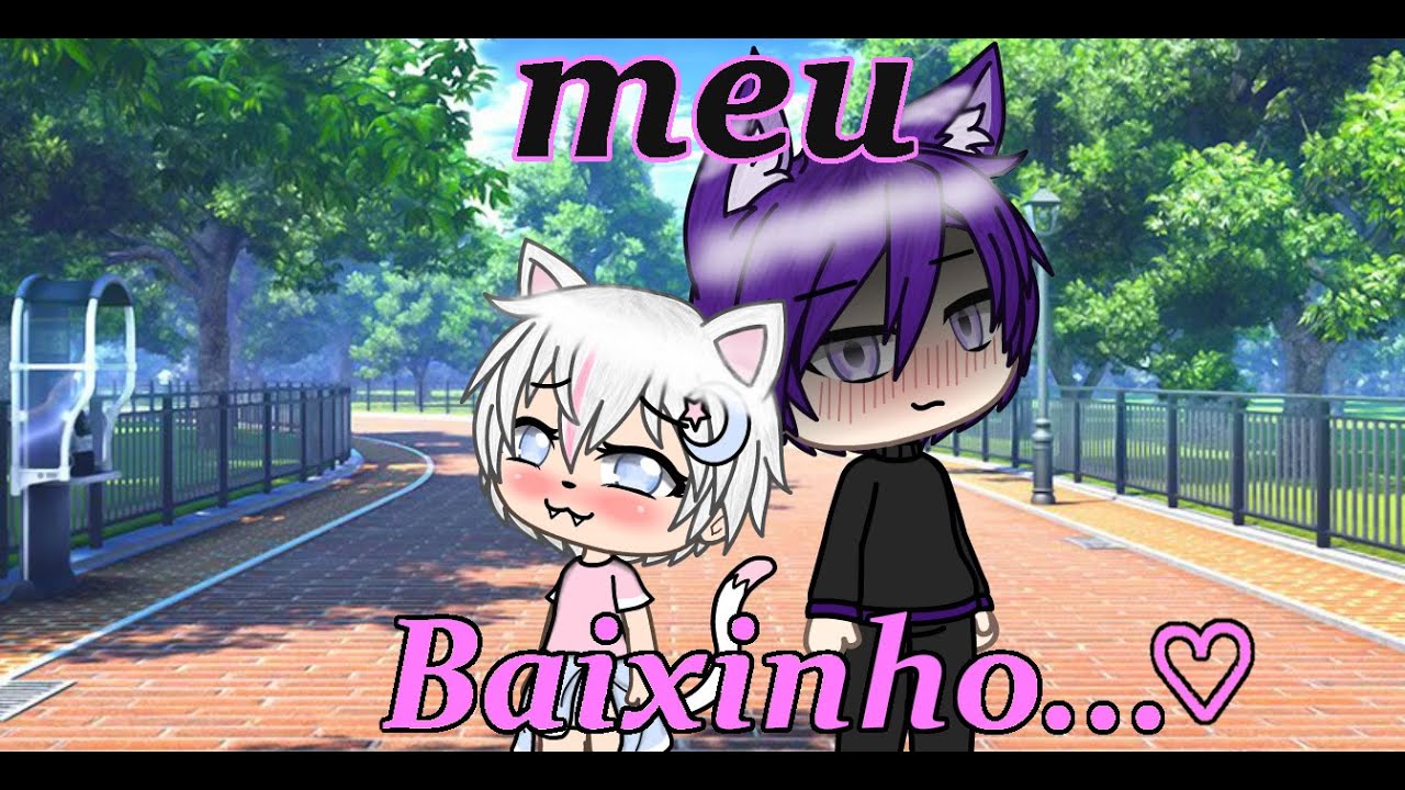°Meu Baixinho°/Yaoi/{Mini Filme}/(Gacha Life)