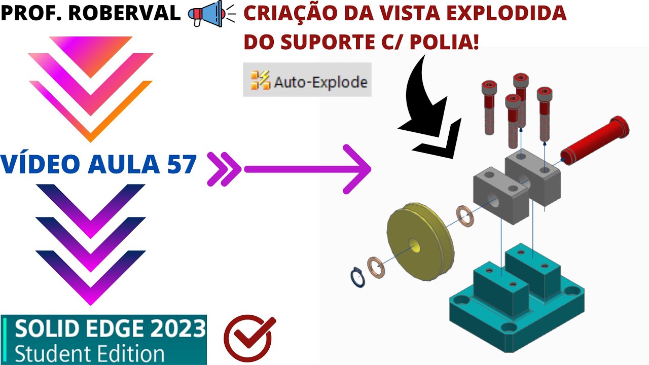 AULA 57 - Criação da Vista Explodida do Suporte com Polia no Solid Edge 2023