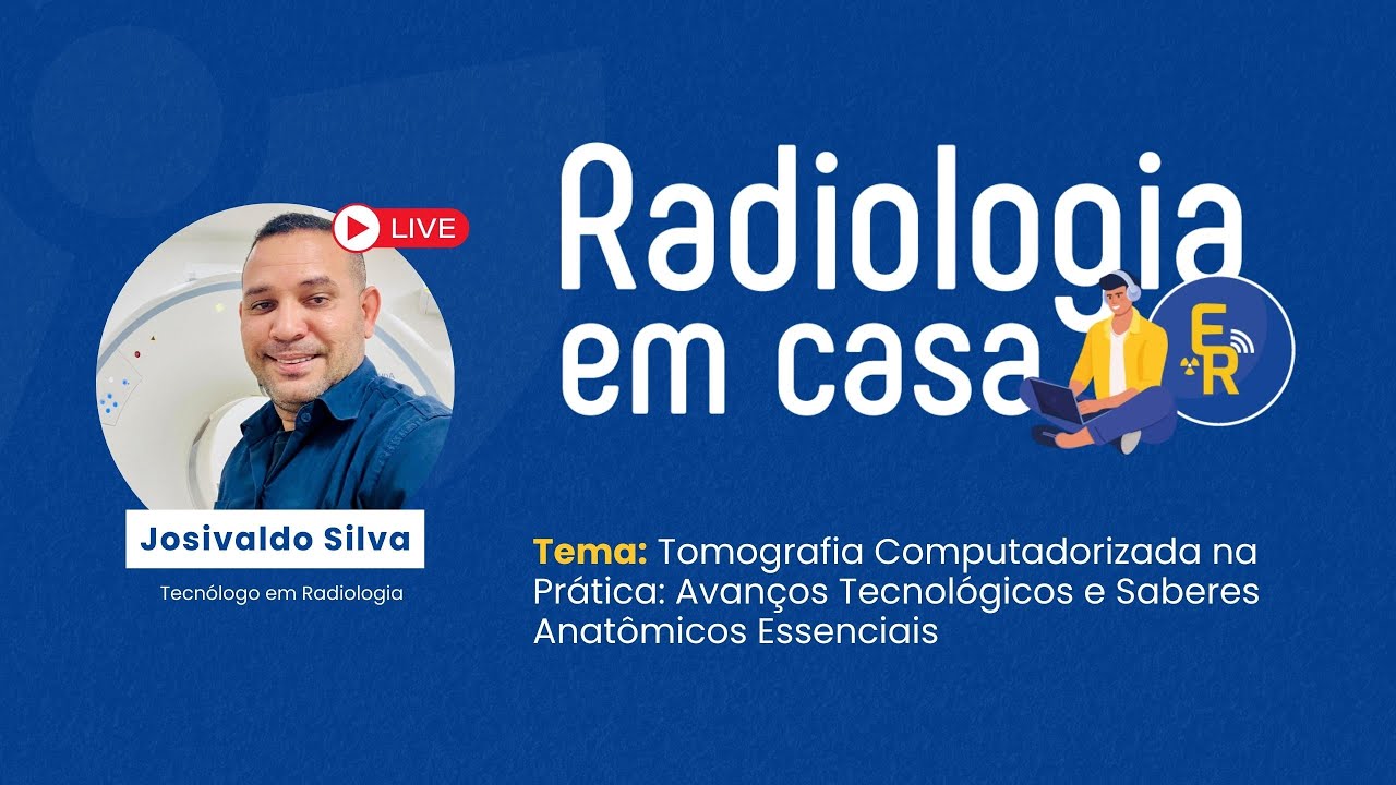 Radiologia em Casa - TC na Prática: Avanços Tecnológicos e Saberes Anatômicos Essenciais
