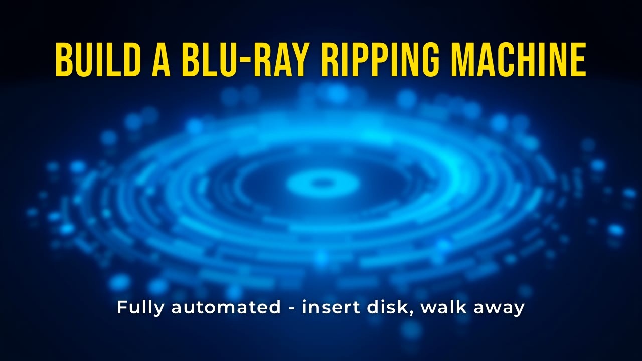 Building an Automatic Blu-ray Ripping Station | Complete Setup Guide
