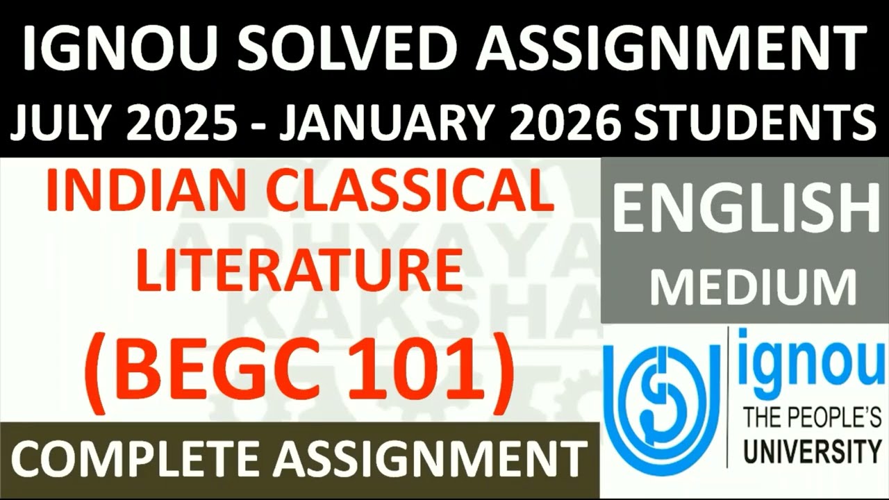 BEGC 101 || INDIAN CLASSICAL LITERATURE || IGNOU SOLVED ASSIGNMENT 2025-2026 || JULY 2025 - JAN 2026