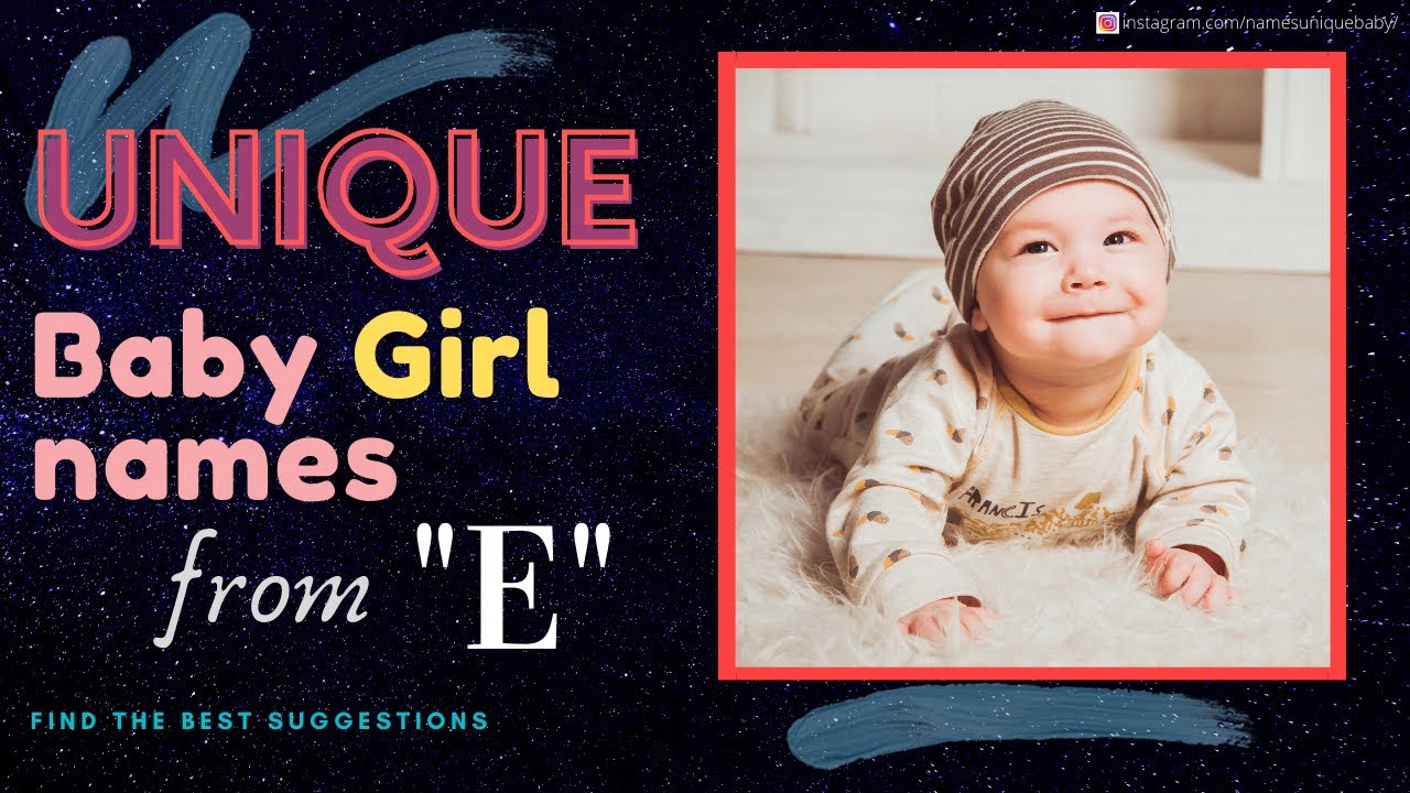 Unique Baby Girl Names From E - Girls Name ideas & Meaning