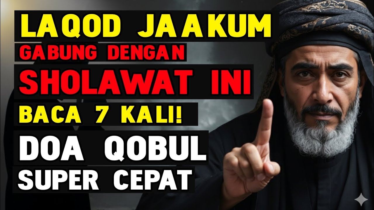 AMALAN WALI TERSEMBUNYI! Gabungkan Ayat Laqod Jaakum & Sholawat Ini 7x — Doamu Dikabul Super Cepat!