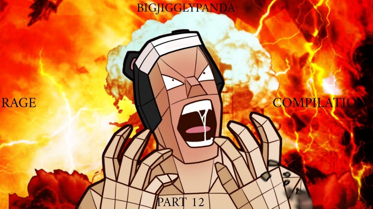 BigJigglyPanda Rage Compilation Part 12