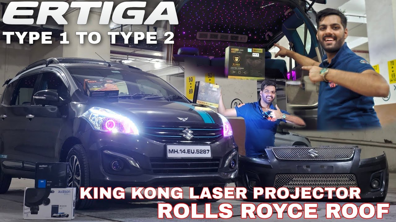 HEAVILY MODIFIED OLD ERTIGA WITH KING KONG LASER PROJECTOR,ROLLS ROYCE ROOF & TYPE 1 TO TYPE 2..!!