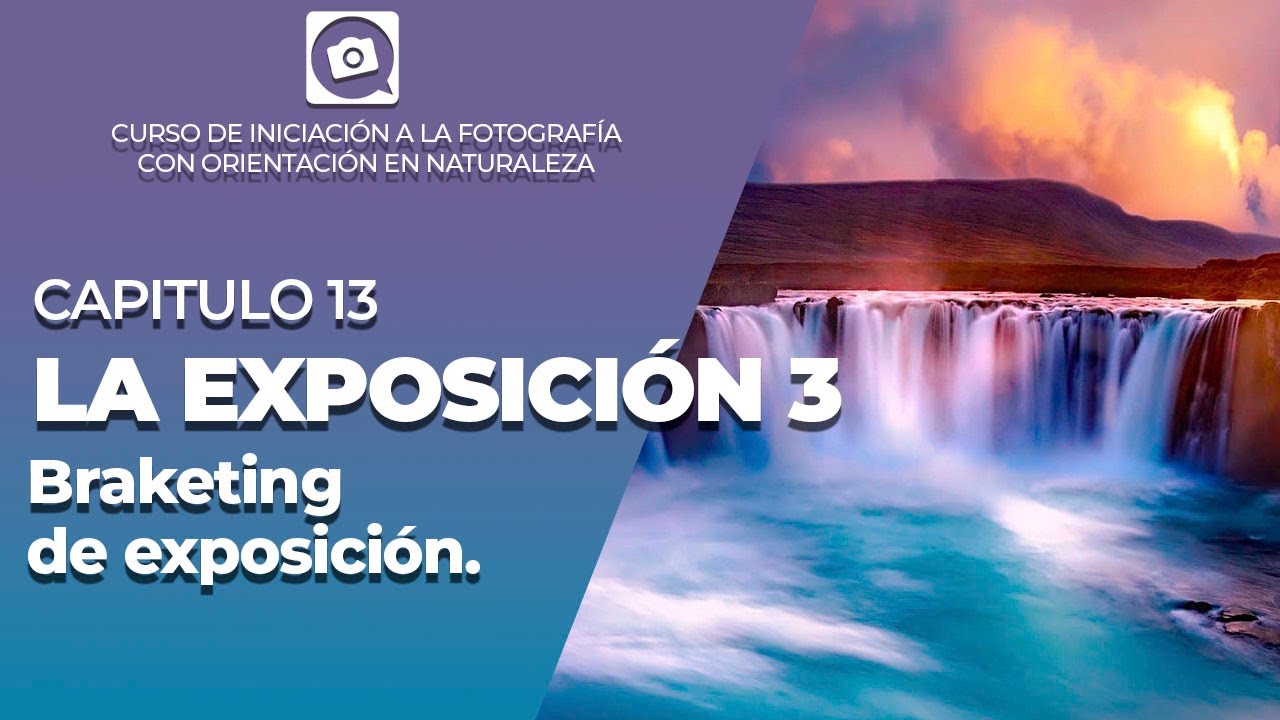 CAP 13: Todo sobre el BRACKETING de EXPOSICION  [CURSO GRATIS DE FOTOGRAFIA]