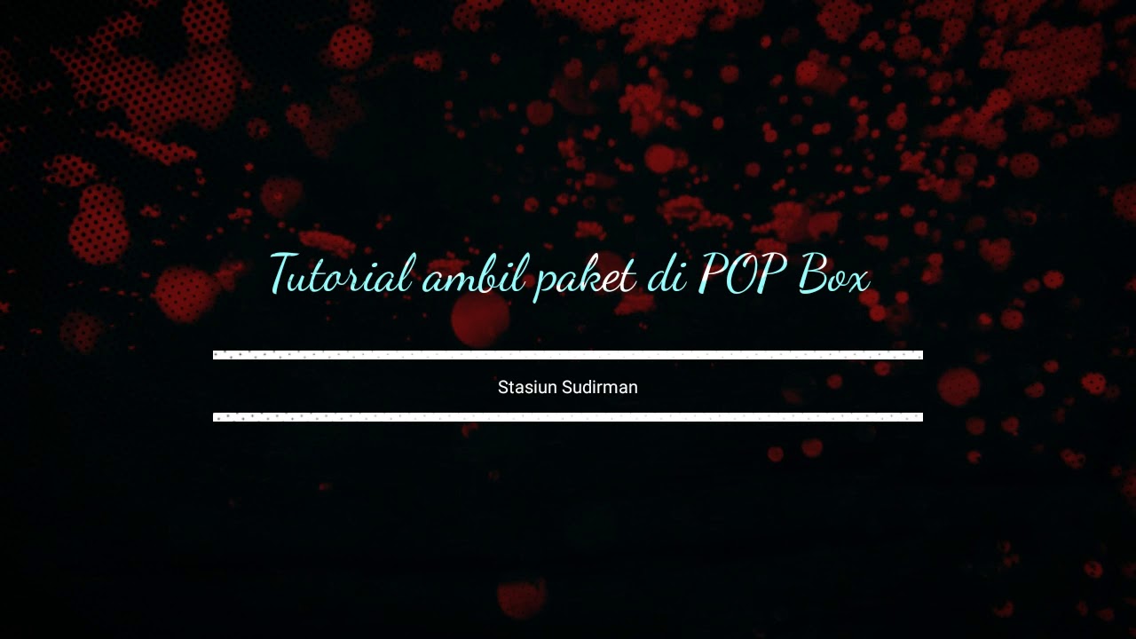 Tutorial Ambil paket di POp BoX Stasiun Sudirman