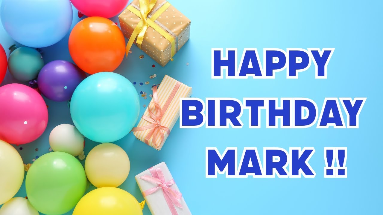 Happy Birthday Mark