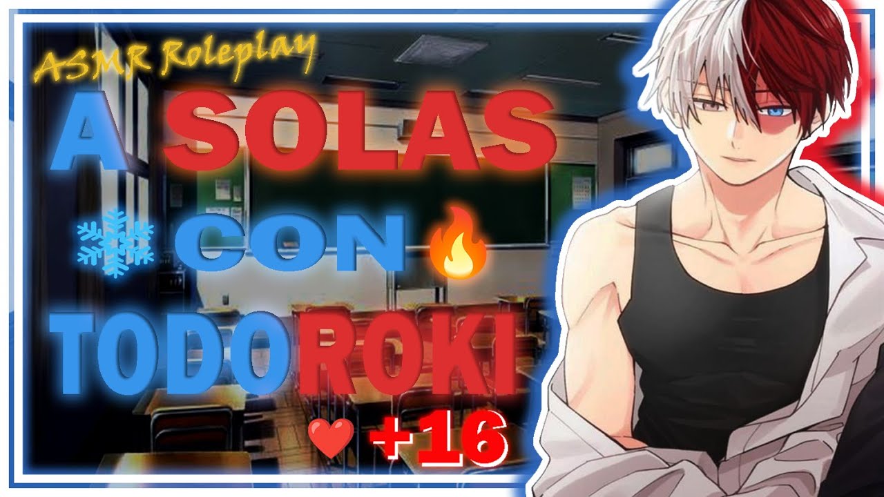 😳🔥 Todoroki y tu se quedan SOLOS 😳🔥 Asmr Español +16 // Roleplay // Zehro ASMR