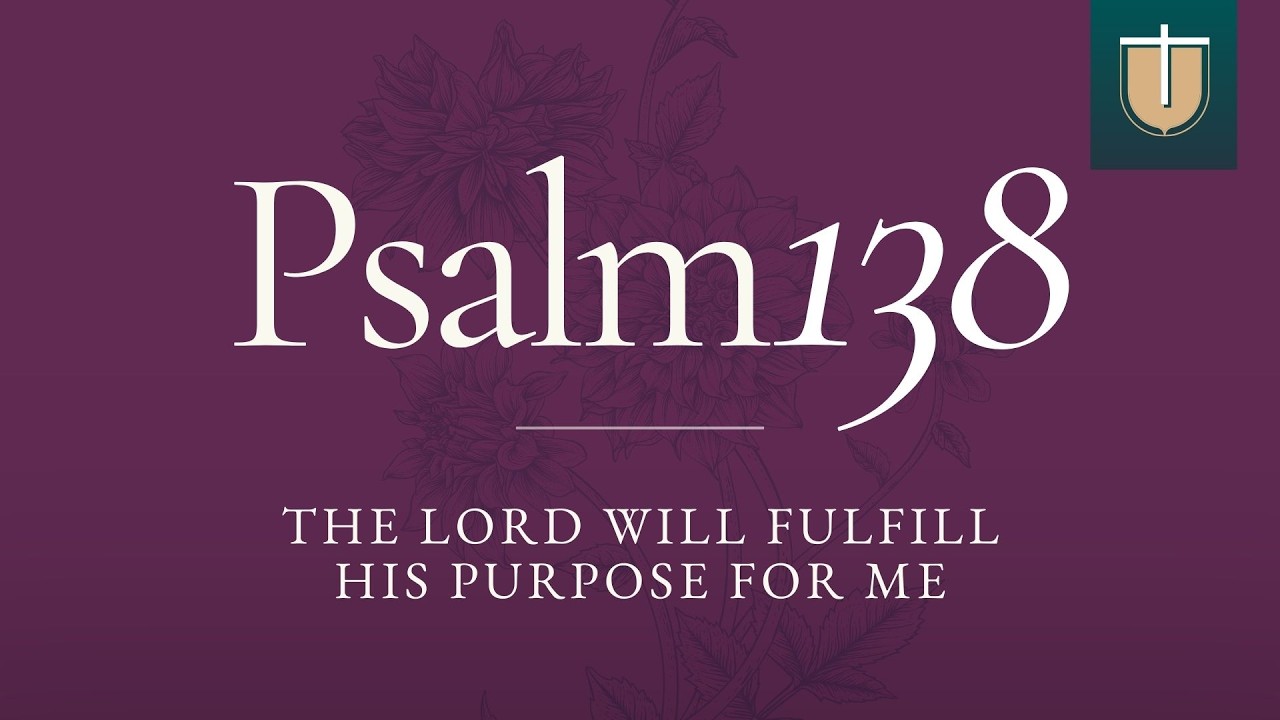 The Lord Will Fulfill His Purpose for Me – Psalm 138 | Bro. IE Hugo