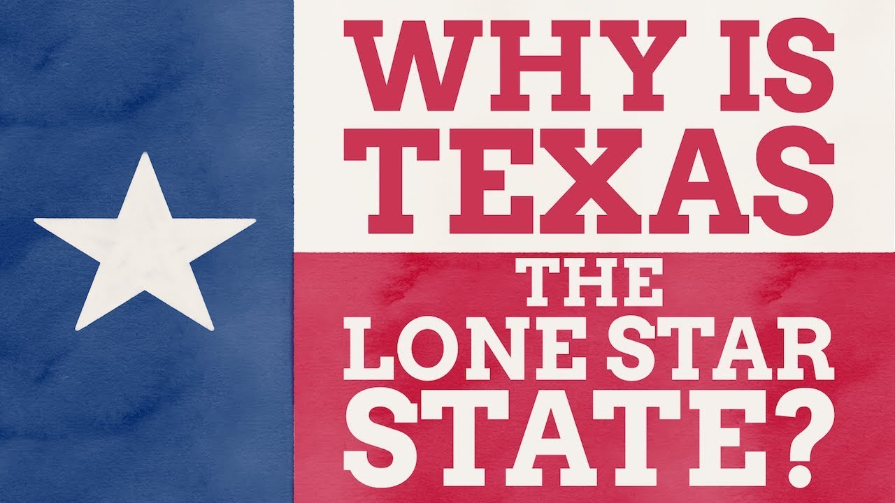 Why Is Texas Called The Lone Star State?