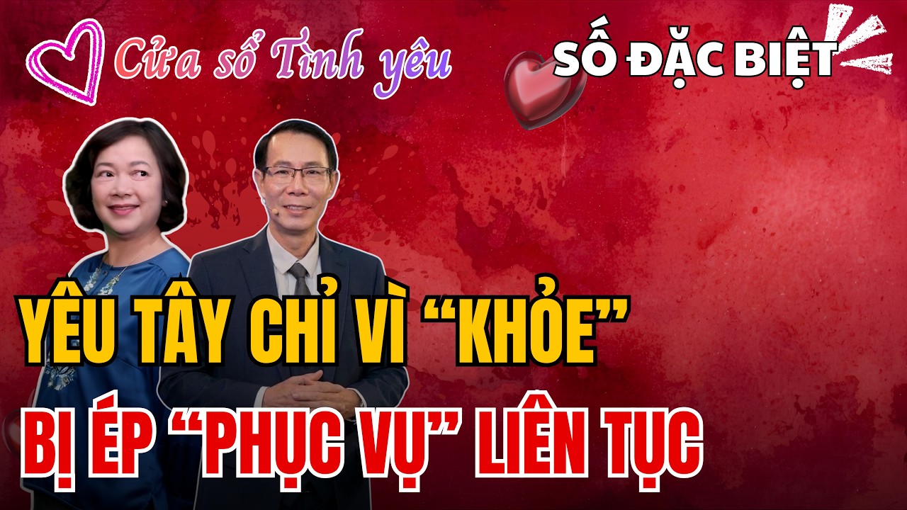Yêu Trai Tây Vì Giàu Có - Cô Gái Vỡ Mộng, Bị Lạm D.ụ.ng Và Đe D.ọ.a | Cửa sổ Tình Yêu