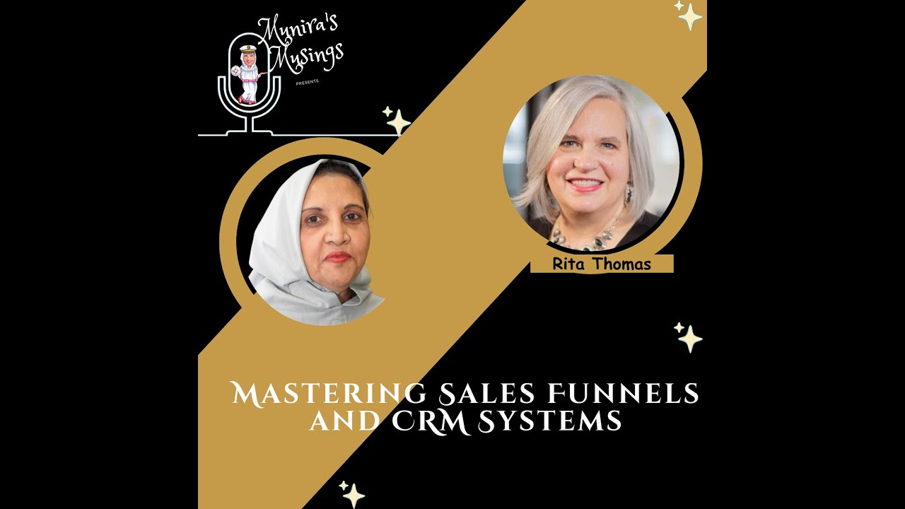 Mastering Sales Funnels and CRM Systems with Rita Thomas | Munira Zahabi