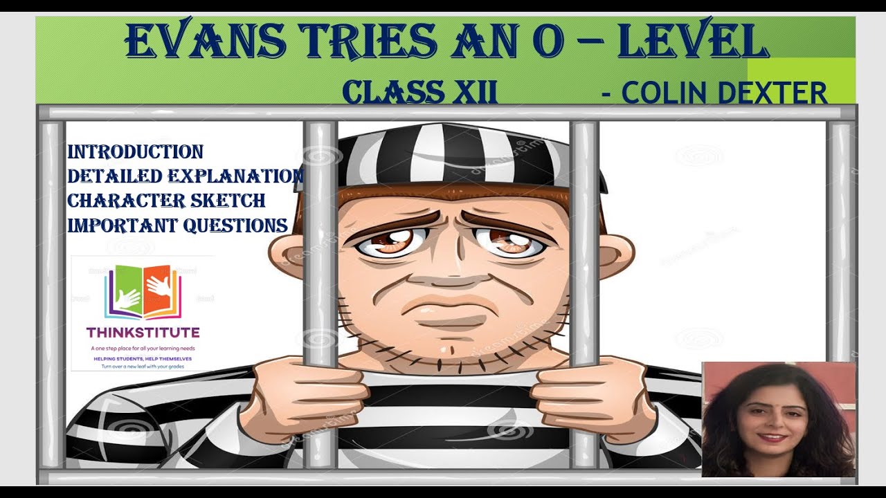 EVANS TRIES AN O LEVEL CLASS 12 YOUTUBE VIDEO WITH EXPLANATION IN ENGLISH AND CHARACTER SKETCH