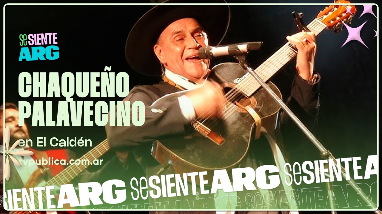 Morir Cantando por El chaqueño Palavecino en El Caldén -  Se Siente Argentina
