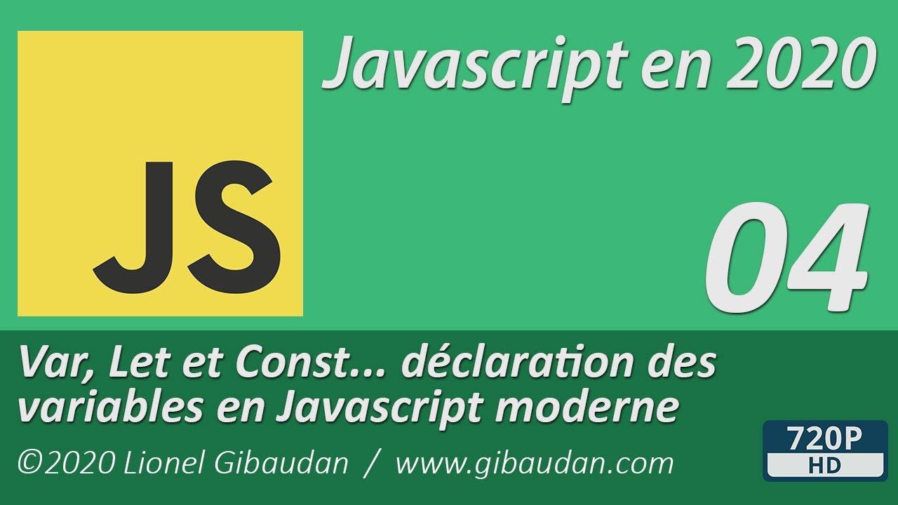 004 - Tout savoir sur Var, Let et Const - Déclarer les variables