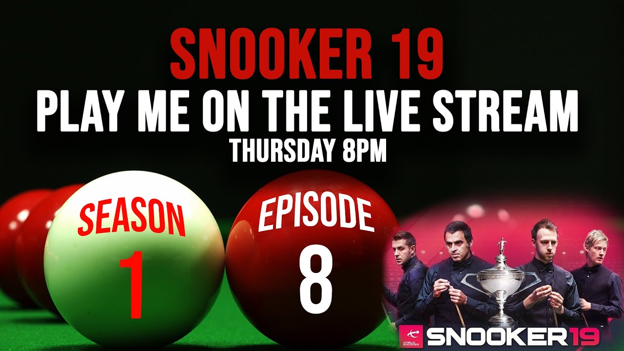 Snooker 19 play me LIVE Season 1 Episode 8
