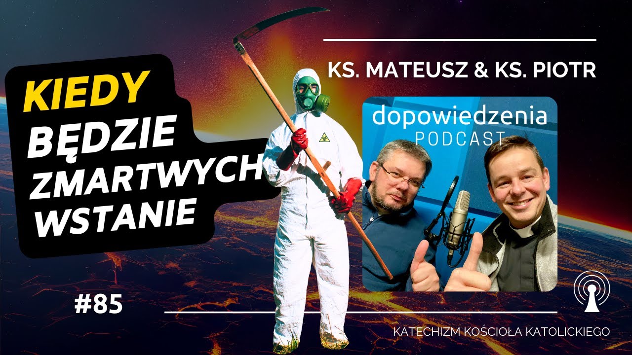 Kiedy będzie zmartwychwstanie? Dopowiedzenia Katechizm Kościoła Katolickiego