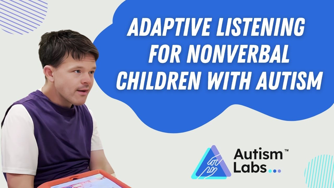 Adaptive Listening for Nonverbal Children with Autism