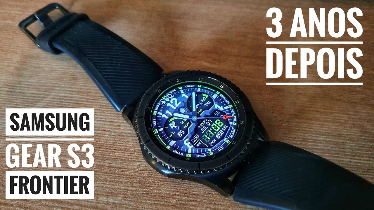 Samsung Gear S3 Frontier  - 3 anos depois