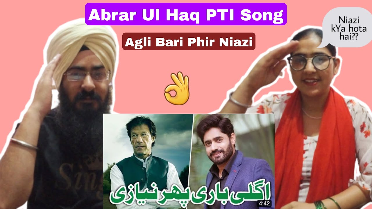 Indian Reaction On Abrar Ul Haq PTI Song Agli Bari Phir Niazi | Amazing Song by Abrar Ul Haq