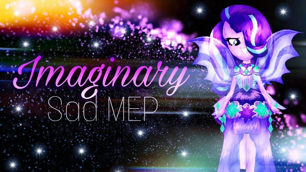 [Full Sad MLP MEP] Imaginary [PMV]
