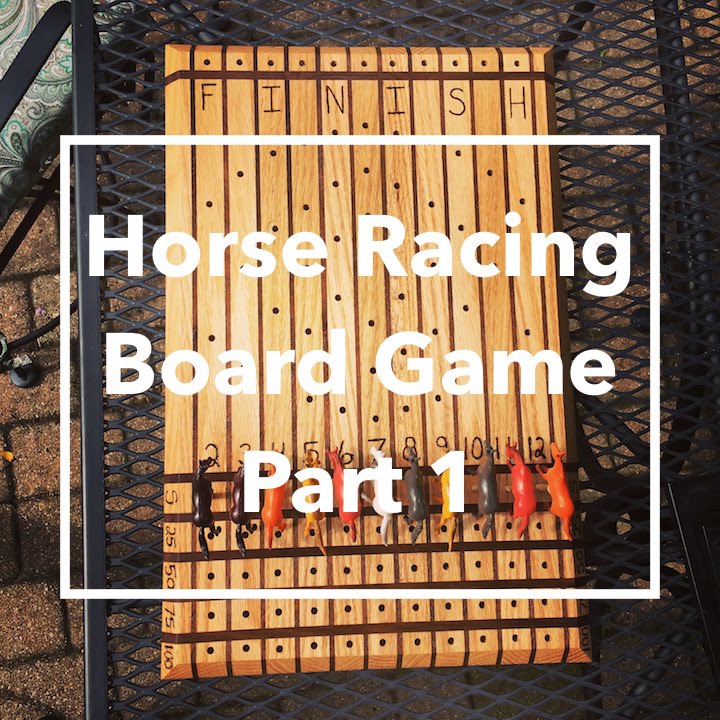 DIY Horse Racing Board Game-Part 1