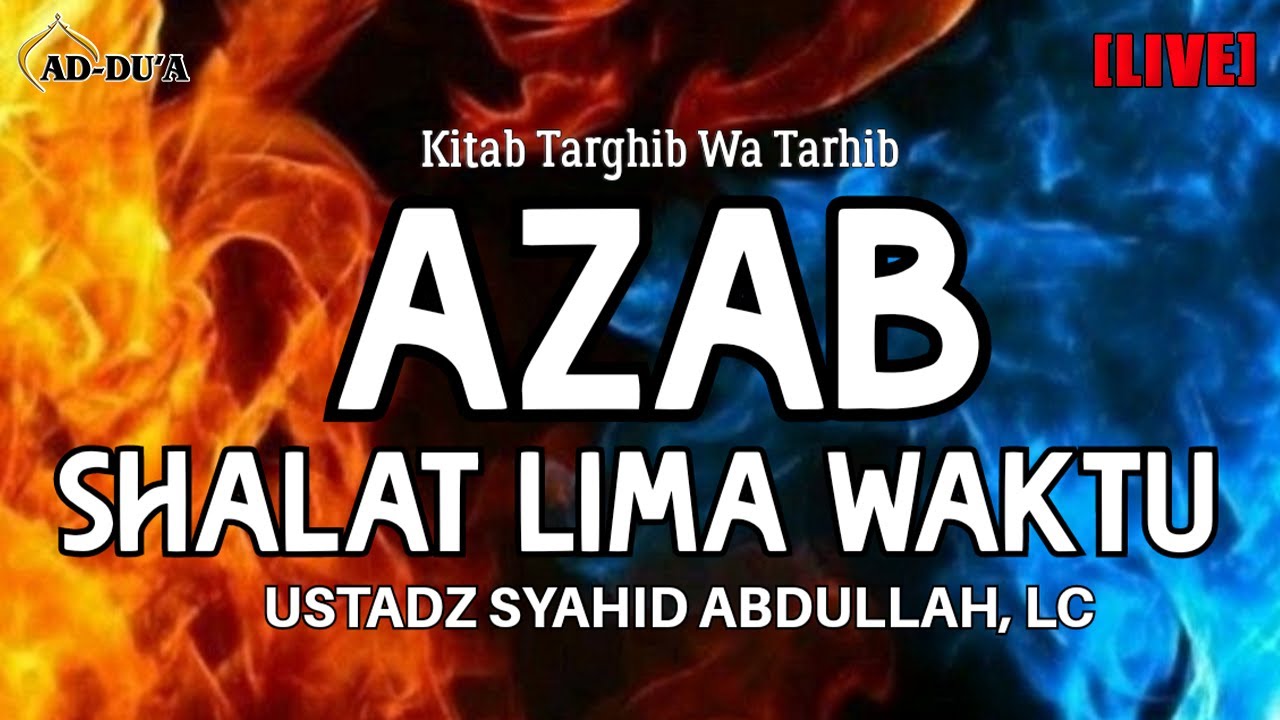 AZAB MENINGGALKAN SHALAT LIMA WAKTU⁉️ - Ustadz Syahid Abdullah, LC. #masjidaddua