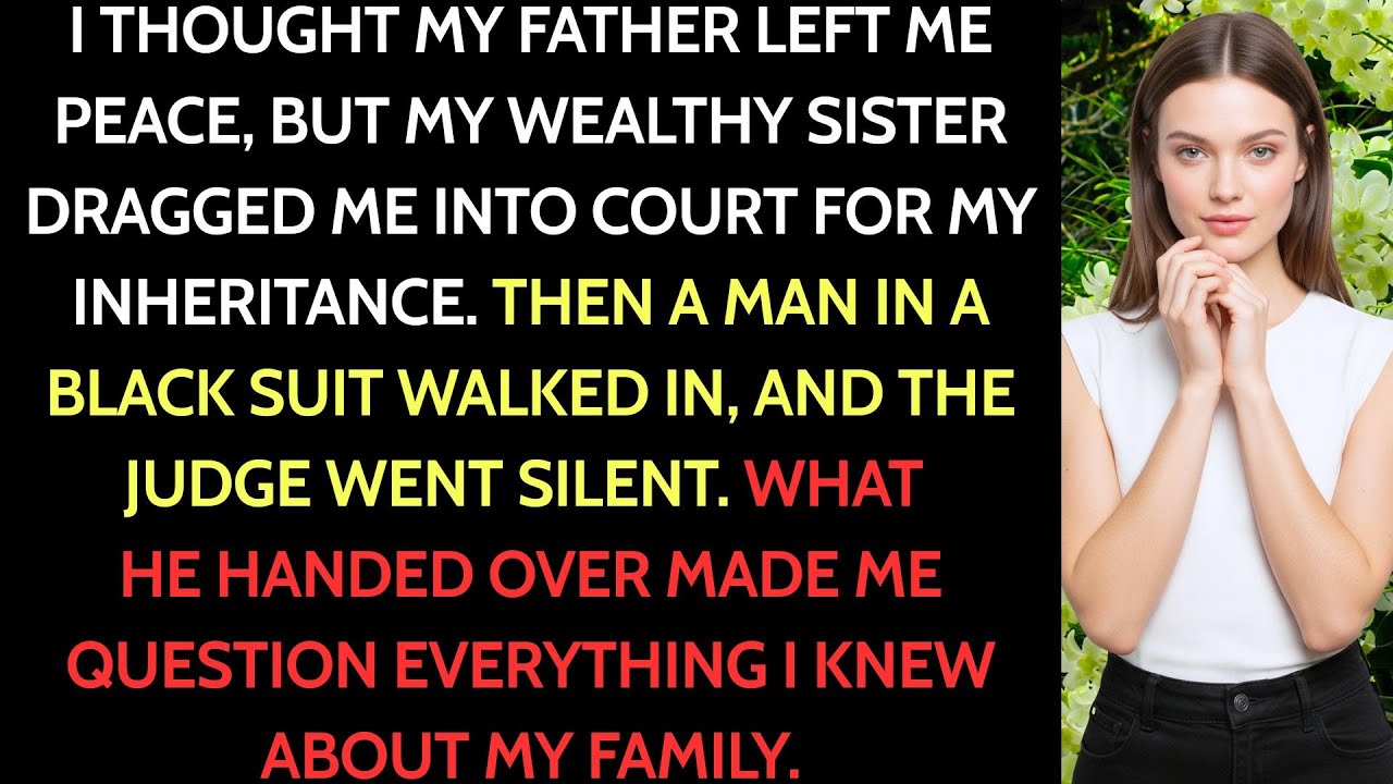 My Wealthy Sister Demanded My Inheritance in Court—The Man in a Black Suit Walked In—the Judge Froze
