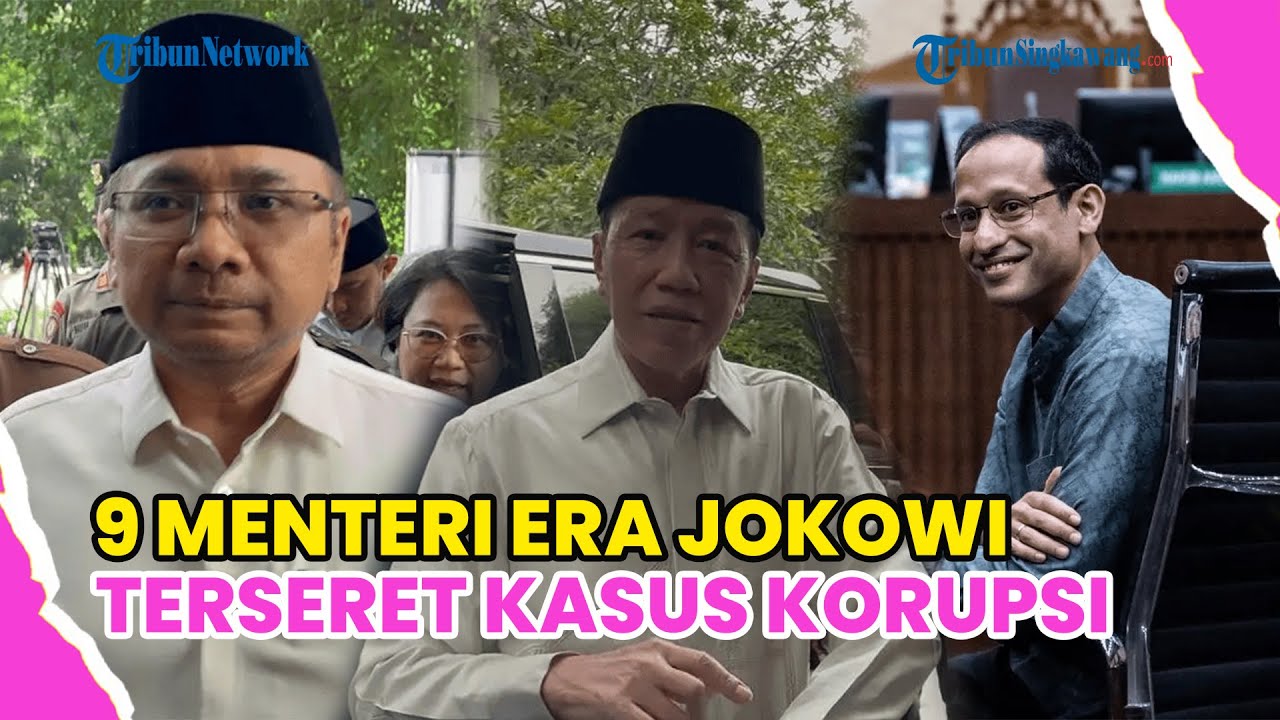 INI DAFTAR 9 MENTERI ERA JOKOWI TERSERET KASUS KORUPSI !