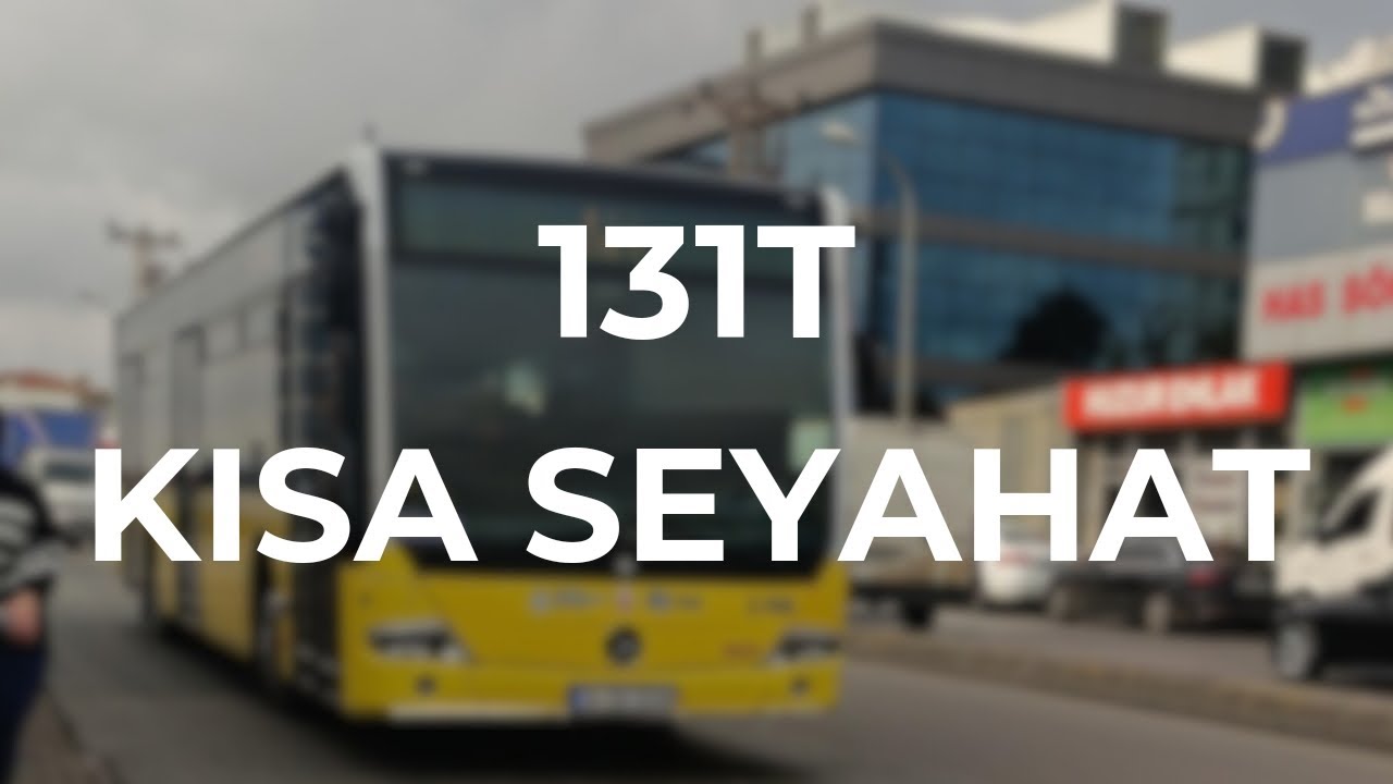 131T | KISA SEYAHAT (Çekmeköy Sapağı - Kemerdere Köprülü Kavşak arası)