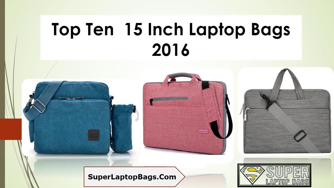 Top Ten 15 Inch Laptop Bags 2016 - Laptop Bags for Women