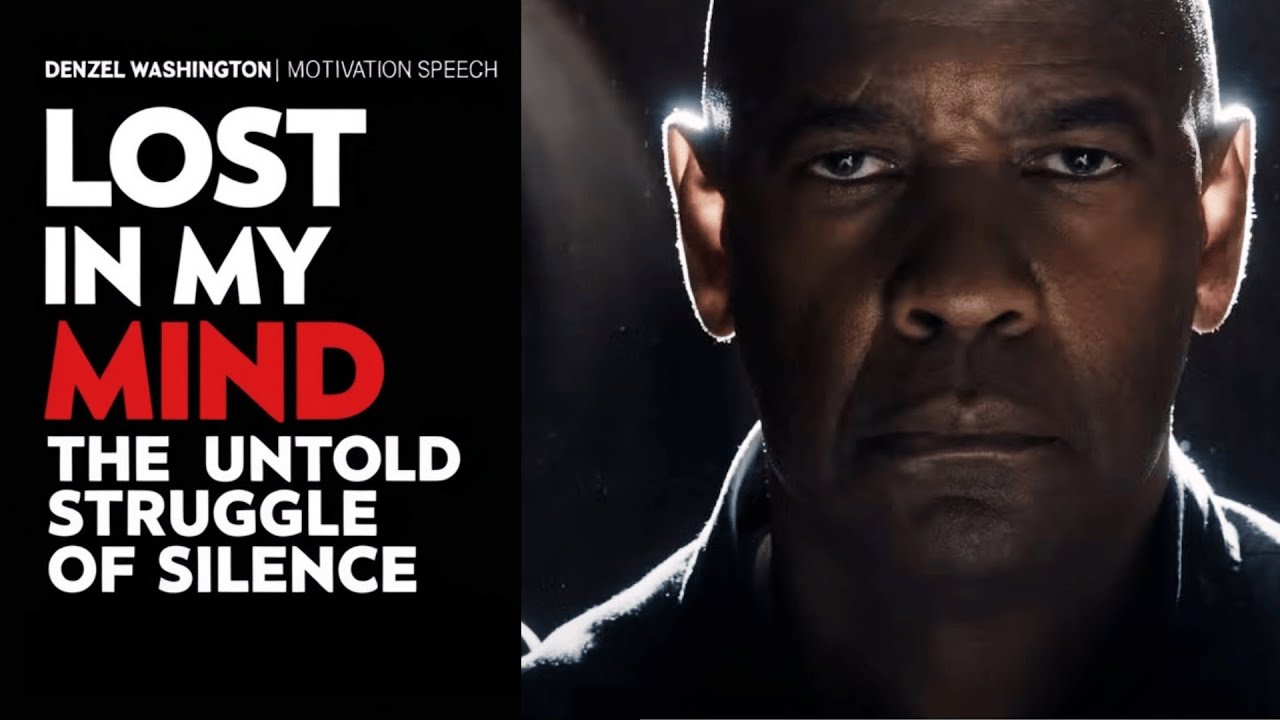 Lost in My Mind &ndash; The Silent Battle Within | Motivational Speech by Denzel Washington| No Limits
