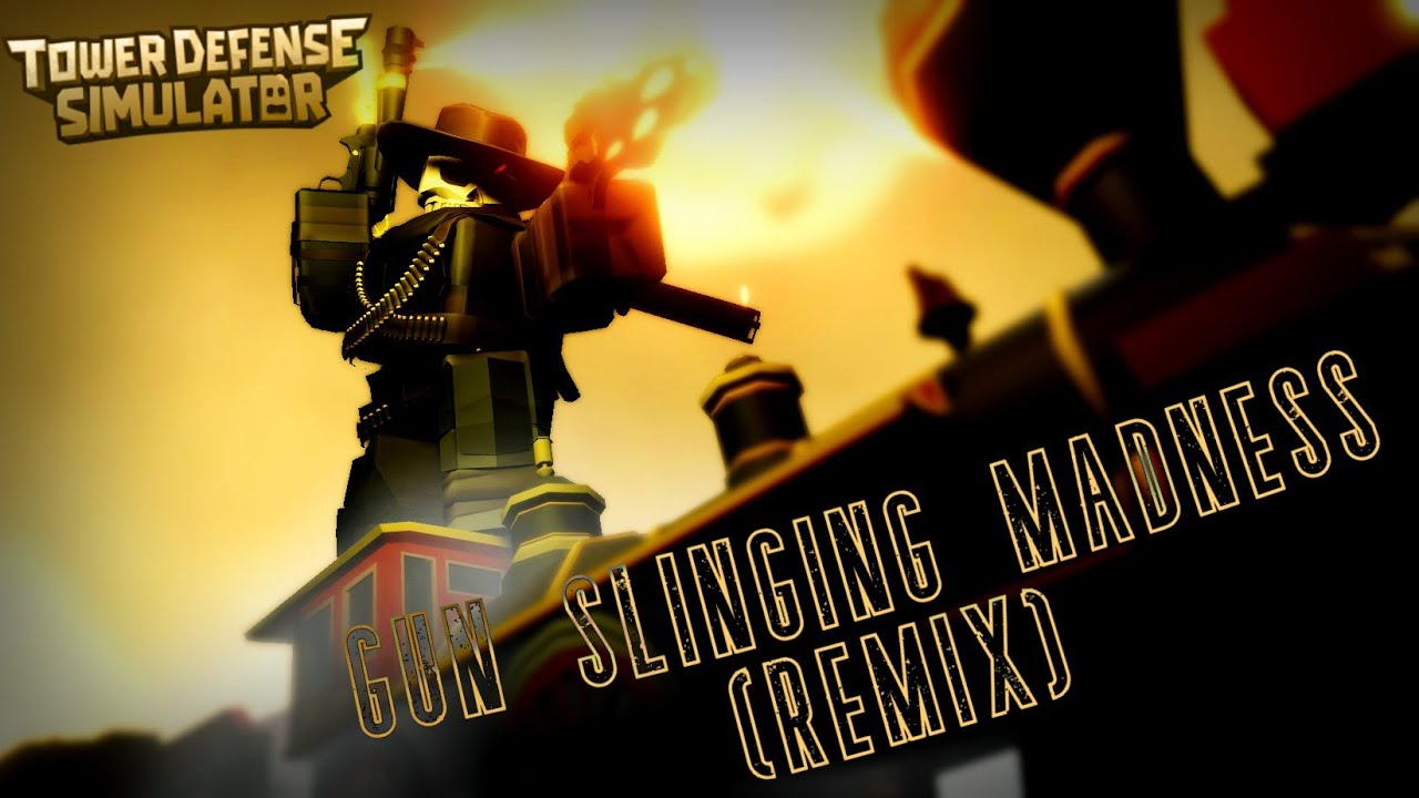 (Remix) Tower Defense Simulator OST - Gun Slinging Madness / Gunslinger's theme