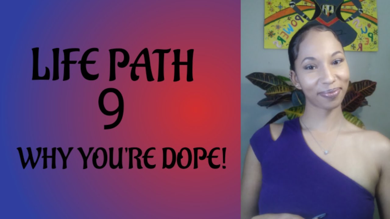 Life Path 9 - Why You're Dope!🌌💜🌎